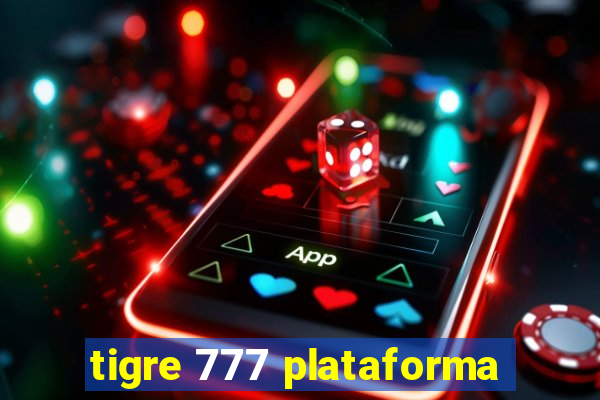 tigre 777 plataforma